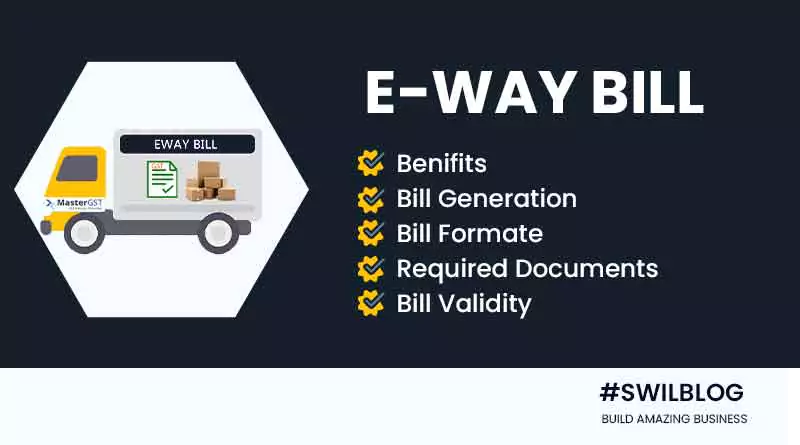 How to Understand an E-Way Bill and the Process of Generating It