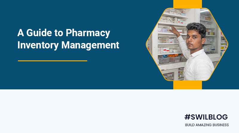 Pharmacy Inventory Management: Control Stock Of Your Pharmacy Store